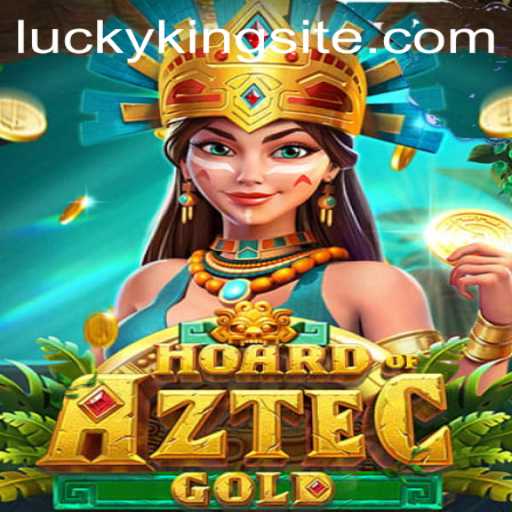 Discover the Thrill of HoardofAztecgold: Uncover Treasure with LUCKYKING