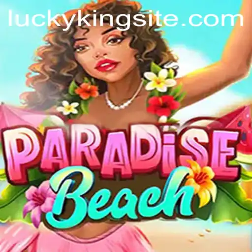 Unveiling ParadiseBeach: Exploring the Thrilling World of LUCKYKING
