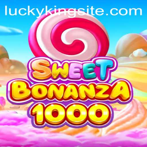 Unraveling the Sweetbonanza1000 Phenomenon with LUCKYKING